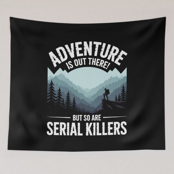 Item preview, Adventure Is Out There Serial Killers designed and sold by MooonTees.