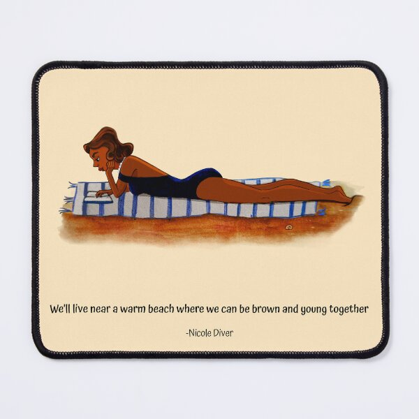Item preview, We’ll live near a warm beach- Nicole Diver designed and sold by the little fennec.