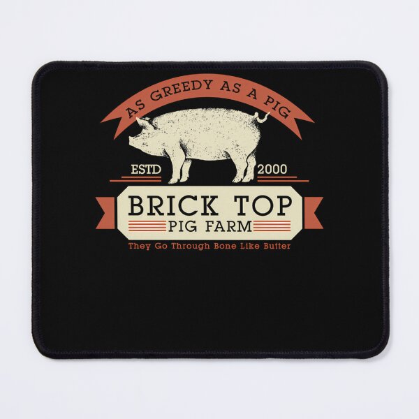 Item preview, Brick Top Pig Farm - As Greedy As A Pig They Go Through Bone Like Butter designed and sold by MindyMorales6y.