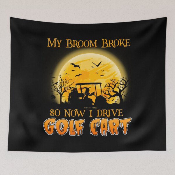 Item preview, My Broom Broke So Now I Drive A Golf Cart	 designed and sold by wvbkmgfb59.