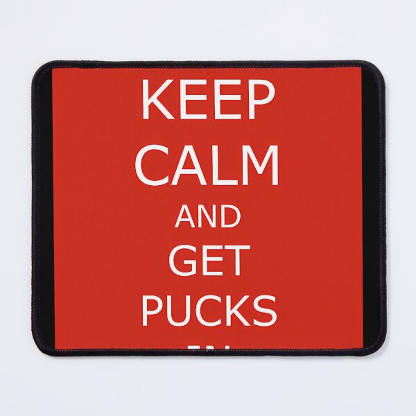 Item preview,  Keep Calm And Get Pucks In Deep designed and sold by Suresharma.