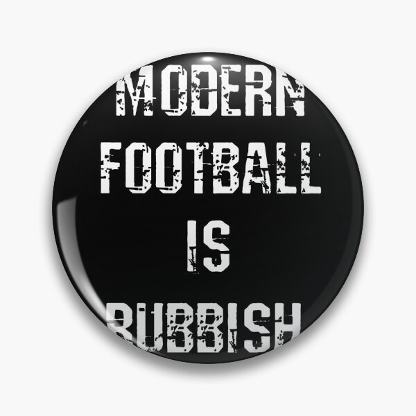 Item preview, Modern Football Is Rubbish designed and sold by halibutgoatramb.