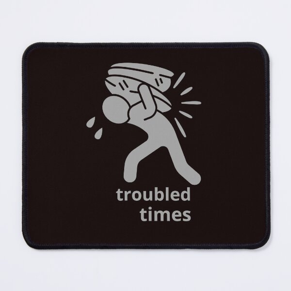 Item preview, Troubled Times – The Weight We Carry designed and sold by Tadeusz1.