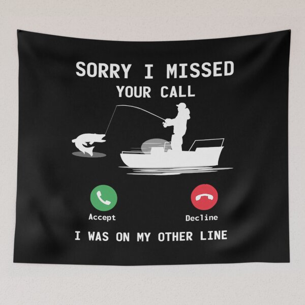 Item preview, Funny Fishing - Sorry Missed Your Call	 designed and sold by gizxlngv44.