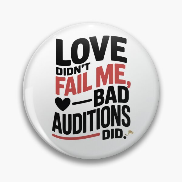 Item preview,  LOVE DIDN'T FAIL ME BAD AUDITIONS DID - REGENERATING ME AFFIRMATION T-SHIRT & MERCH designed and sold by RegeneratingMe.