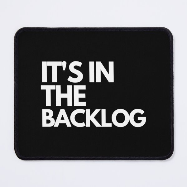 Item preview, It's in the backlog agile  	 designed and sold by pptloxaoc21.