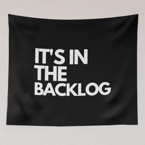 Item preview, It's in the backlog agile  	 designed and sold by pptloxaoc21.