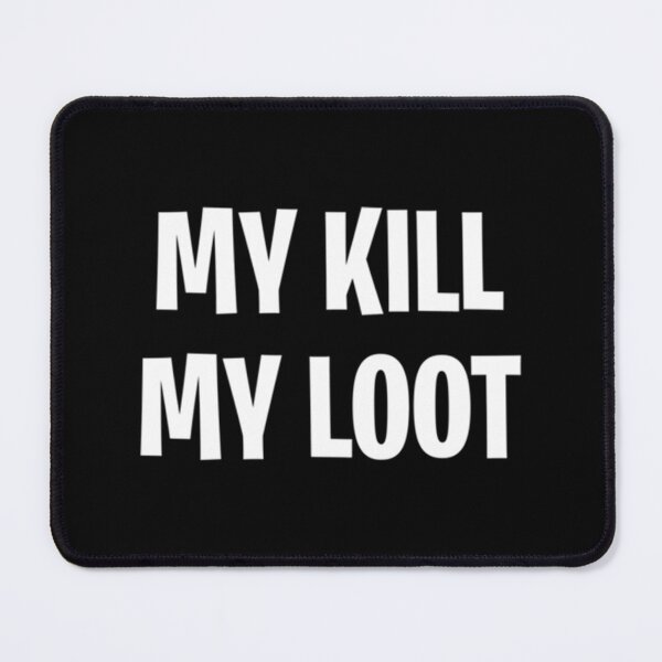 Item preview, My Kill My Loot Classic 		 designed and sold by vmckhqus91.