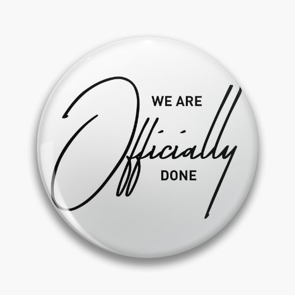 Item preview, “We Are Officially Done – Dramatic Breakup Energy Quote” designed and sold by ReggieDior.