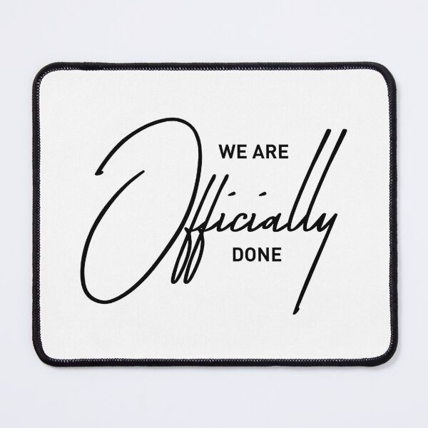 Item preview, “We Are Officially Done – Dramatic Breakup Energy Quote” designed and sold by ReggieDior.