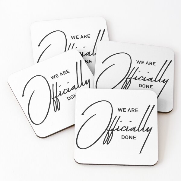 Item preview, “We Are Officially Done – Dramatic Breakup Energy Quote” designed and sold by ReggieDior.