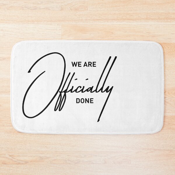 Item preview, “We Are Officially Done – Dramatic Breakup Energy Quote” designed and sold by ReggieDior.