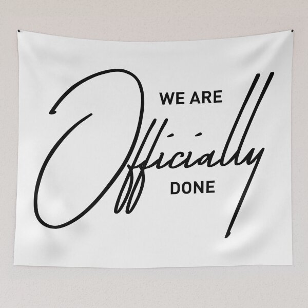 Item preview, “We Are Officially Done – Dramatic Breakup Energy Quote” designed and sold by ReggieDior.