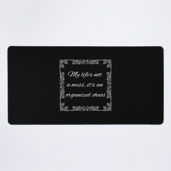 Item preview, My Life's Not A Mess It's An Organized Chaos designed and sold by vmckhqus91.