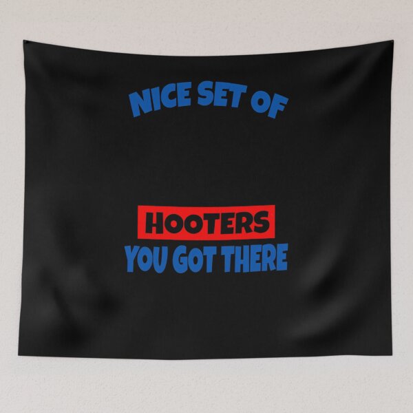 Item preview, Nice Set Of Hooters You Got There - Dumb And Dumber Quote  	 designed and sold by afnudxzd71.