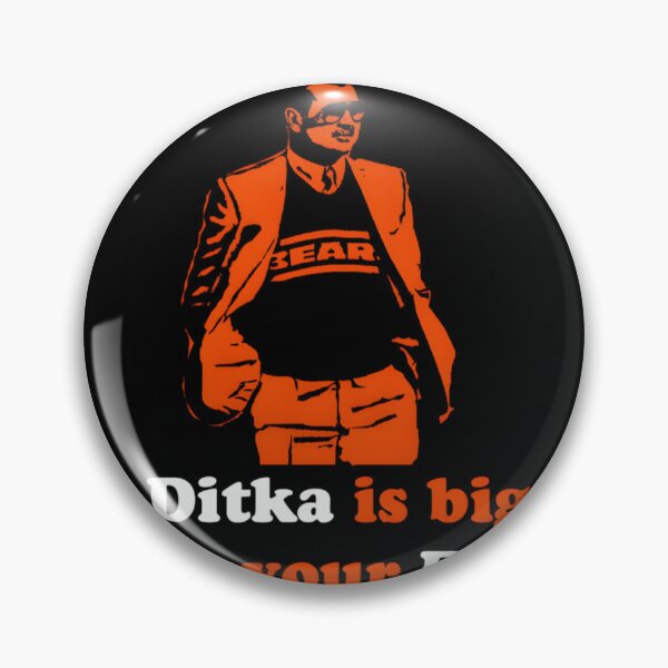 Item preview, My Ditka Is Bigger Than Your Ditka Classic 		 designed and sold by luaotxypg15.