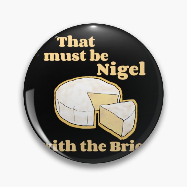 Item preview, That Must Be Nigel With The Brie. Greeting Card 	 designed and sold by xtbfgzaihj9.