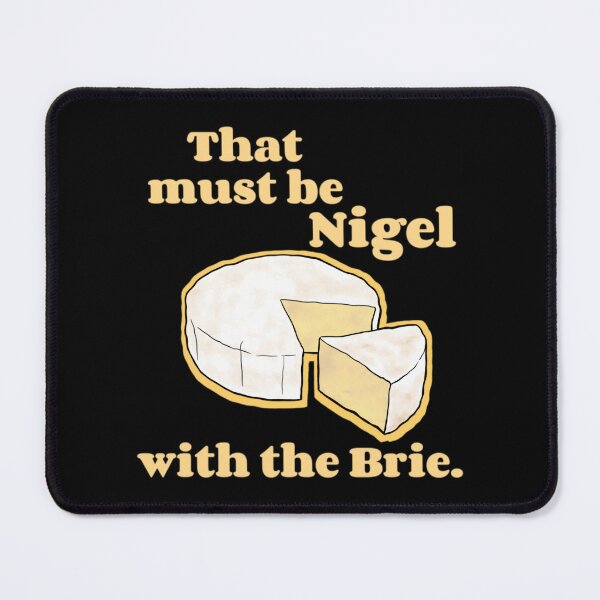 Item preview, That Must Be Nigel With The Brie. Greeting Card 	 designed and sold by xtbfgzaihj9.