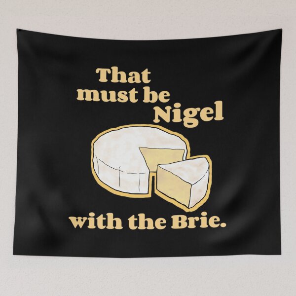 Item preview, That Must Be Nigel With The Brie. Greeting Card 	 designed and sold by xtbfgzaihj9.
