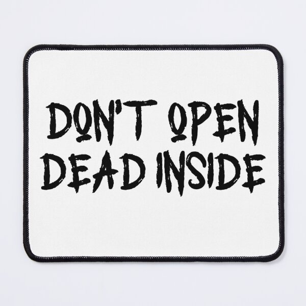 Item preview, Don’t open dead inside skeleton spooky funny humor designed and sold by HumansStuck12.