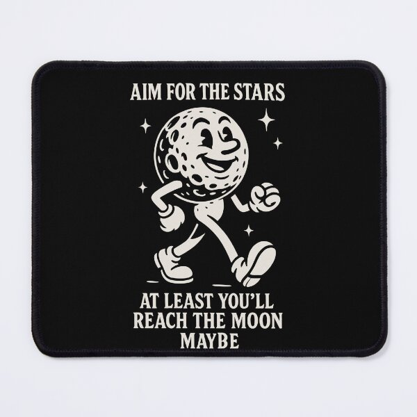 Item preview, Aim For The Stars At Least You'll Reach The Moon designed and sold by LuminOrb.