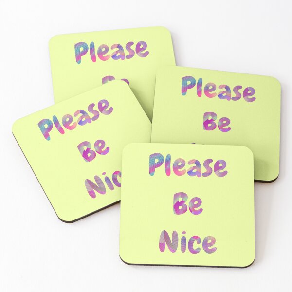 Item preview, Please Be Nice designed and sold by Roanemermaid.