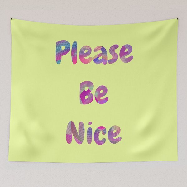 Item preview, Please Be Nice designed and sold by Roanemermaid.