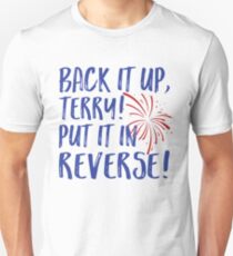 Back It Up Terry Put It In Reverse 4th Of July Funny T-shirt Unisex T-Shirt