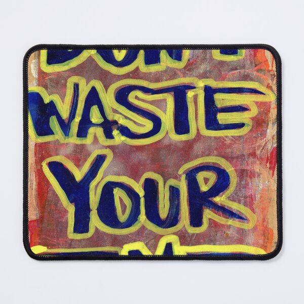 Item preview, Don’t Waste Your Time designed and sold by ElvisSantanaArt.