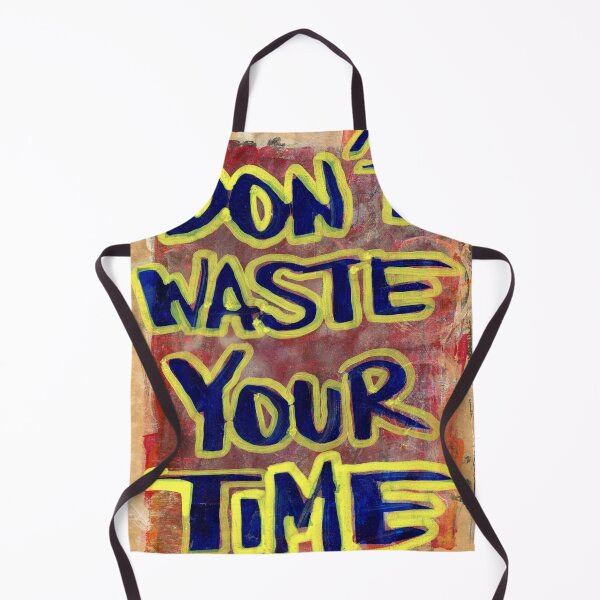 Item preview, Don’t Waste Your Time designed and sold by ElvisSantanaArt.