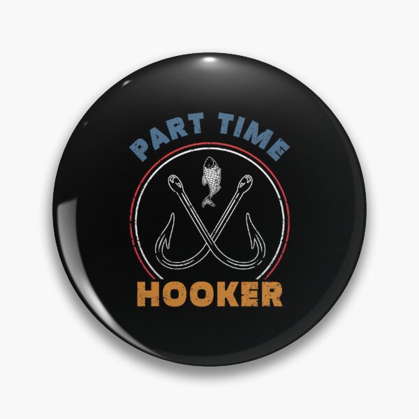 Item preview, Part Time Hooker Funny Fishing Pun Fisher Fishing Humor  	 designed and sold by kjimmvndouh29.