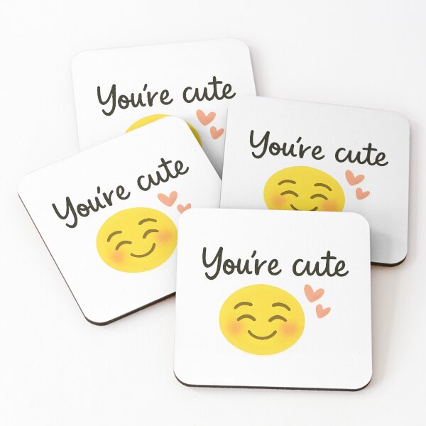 Item preview, You're Cute designed and sold by Icareis-Studios.