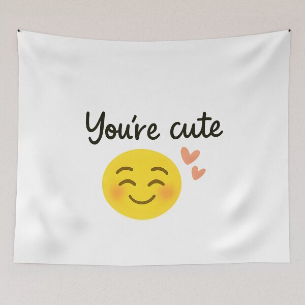 Item preview, You're Cute designed and sold by Icareis-Studios.
