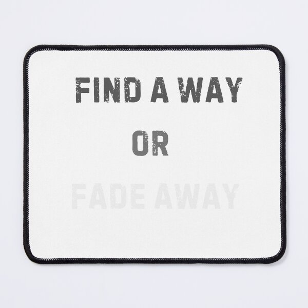 Item preview, Find a Way or Fade Away - Motivational Quote & Inspirational Typography Design designed and sold by T&M.