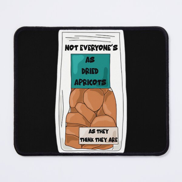 Item preview, James Acaster not everyone’s as dried apricots as they think they are  	 designed and sold by yrhwumin86.