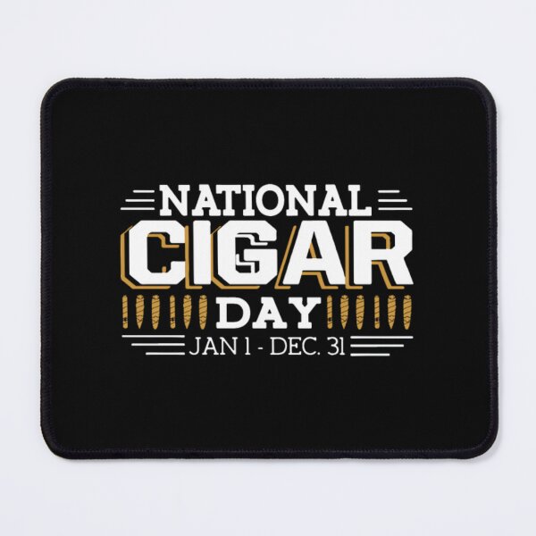 Item preview, National Cigar Day Jan 1 Dec 31	 designed and sold by oiadkcgk61.