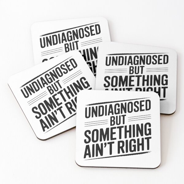Item preview, Undiagnosed but Something Ain’t Right designed and sold by Frank Ring.
