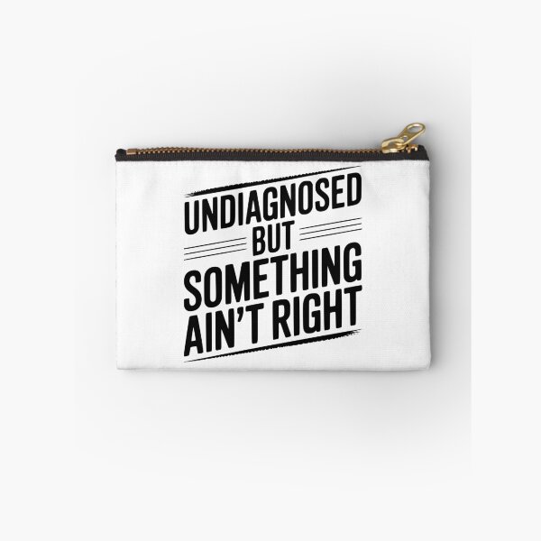Item preview, Undiagnosed but Something Ain’t Right designed and sold by Frank Ring.