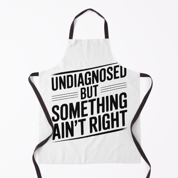 Item preview, Undiagnosed but Something Ain’t Right designed and sold by Frank Ring.