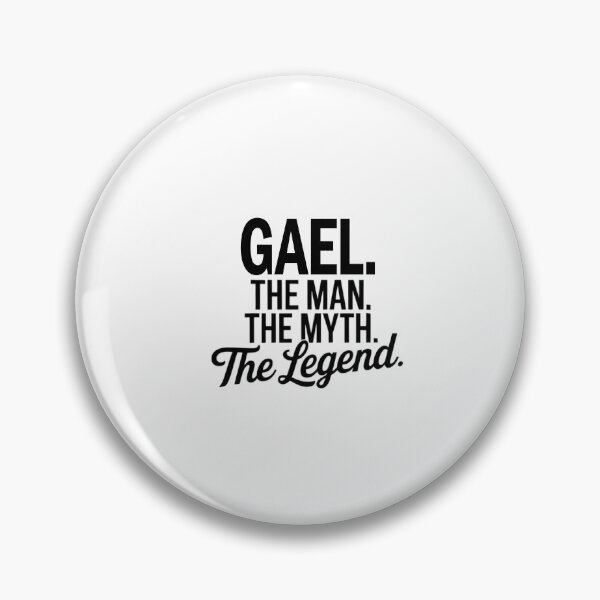 Item preview, Gael Name Gael The Man The Myth The legend designed and sold by Watsonarts.