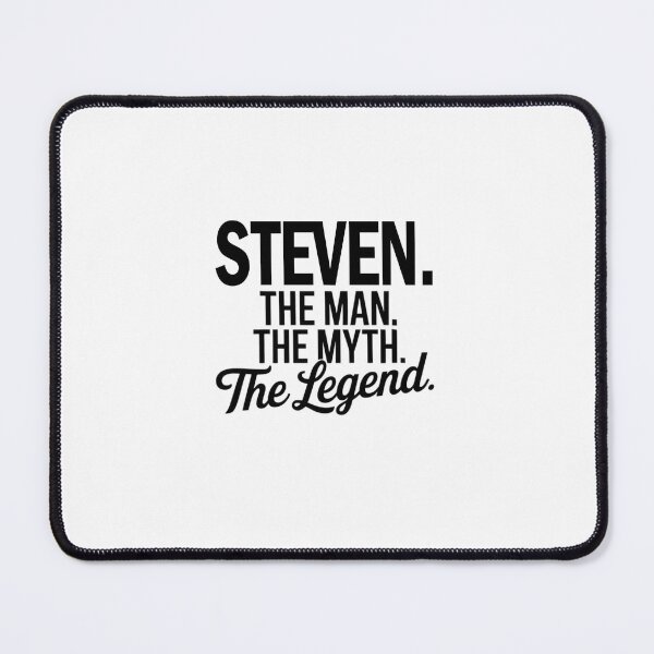 Item preview, Steven Name Steven The Man The Myth The legend designed and sold by Watsonarts.