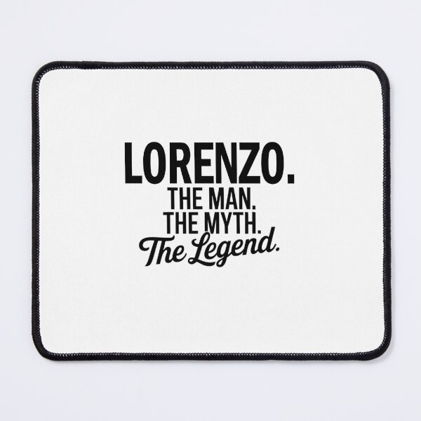 Item preview, Lorenzo Name Lorenzo The Man The Myth The legend designed and sold by Watsonarts.