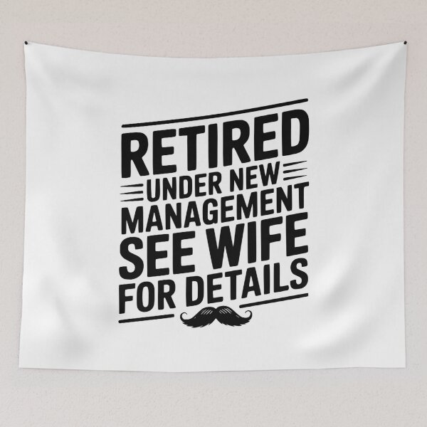 Item preview, Retired Under New Management See Wife for Details designed and sold by Frank Ring.