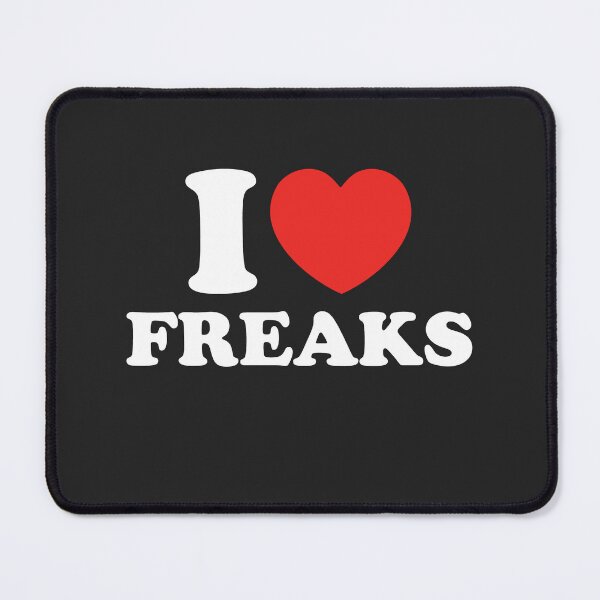 Item preview, I Love Freaks designed and sold by shitpostee.