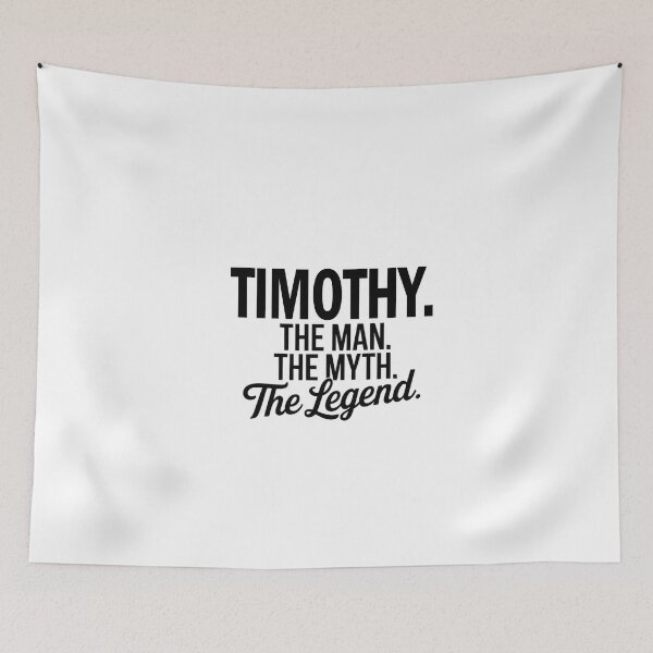 Item preview, Timothy Name Timothy The Man The Myth The legend designed and sold by Watsonarts.