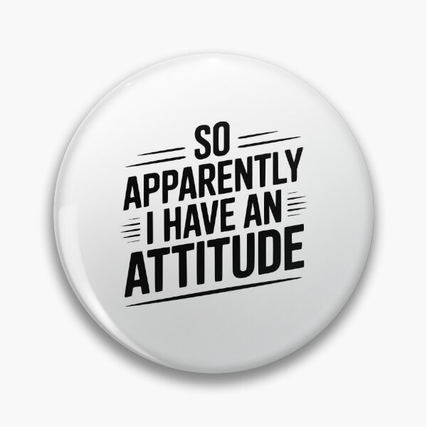 Item preview, So Apparently I Have an Attitude designed and sold by Frank Ring.
