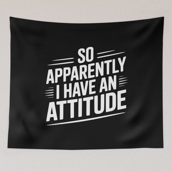 Item preview, So Apparently I Have an Attitude designed and sold by Frank Ring.