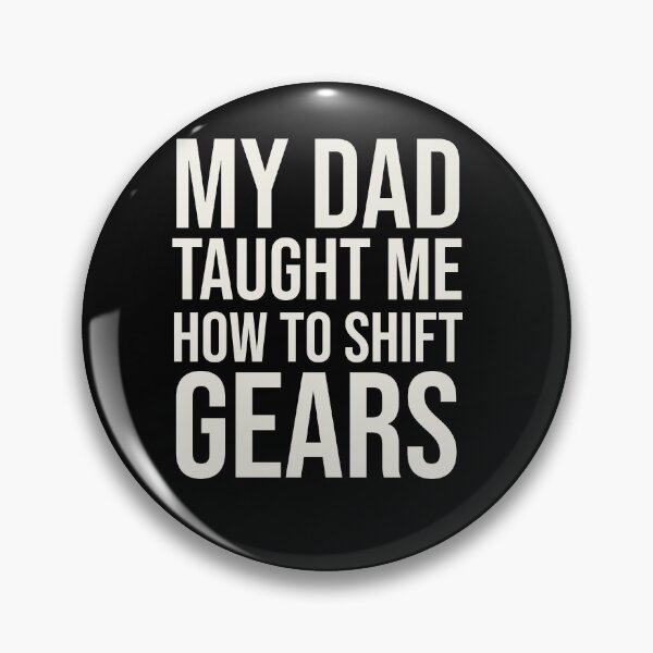 Item preview, My Dad Taught Me How To Shift Gears – Funny Car Lover Father’s Day Gift designed and sold by Imaginationbeyond.