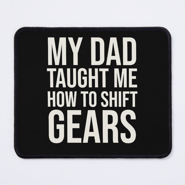 Item preview, My Dad Taught Me How To Shift Gears – Funny Car Lover Father’s Day Gift designed and sold by Imaginationbeyond.