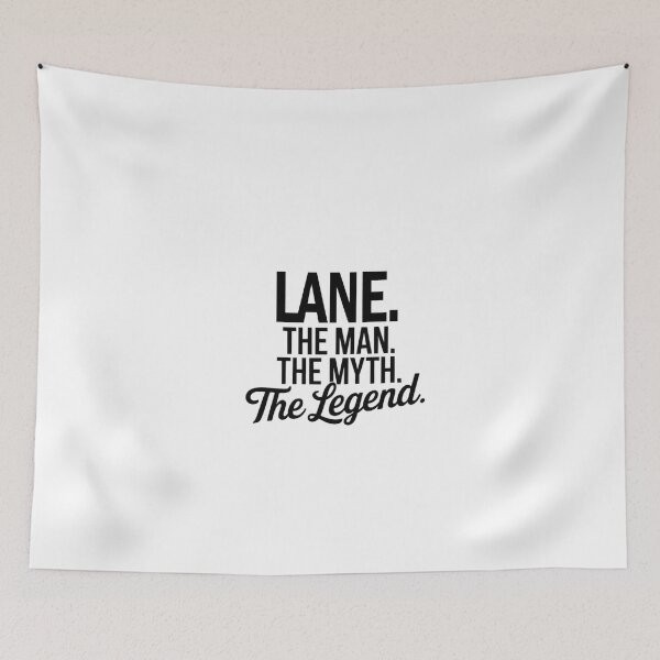 Item preview, Lane Name Lane The Man The Myth The legend designed and sold by Watsonarts.